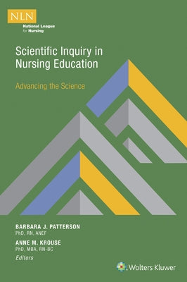 Scientific Inquiry in Nursing Education: Advancing the Science by Patterson, Barbara
