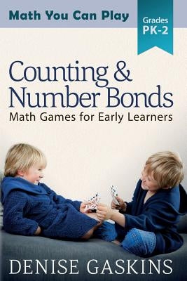 Counting & Number Bonds: Math Games for Early Learners by Gaskins, Denise