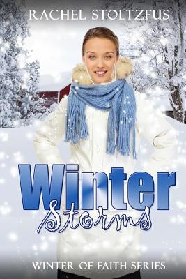 Winter Storms by Stoltzfus, Rachel