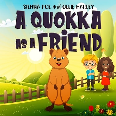 A Quokka As A Friend: a cute equality book for kids. Teach your kids about diversity, kindness, inclusion and gender equality by Harley, Ollie