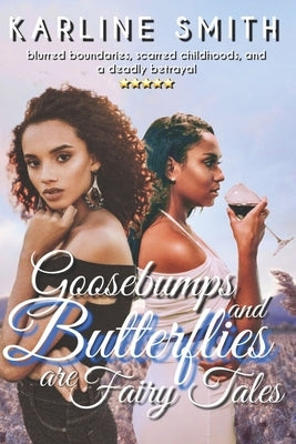 Goosebumps and Butterflies are Fairy Tales by Smith, Karline