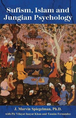 Sufism, Islam, and Jungian Psychology by Spiegelman, J. Marvin