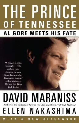 The Prince of Tennessee: The Rise of Al Gore by Maraniss, David