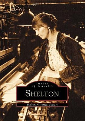 Shelton by Shelton Historical Society