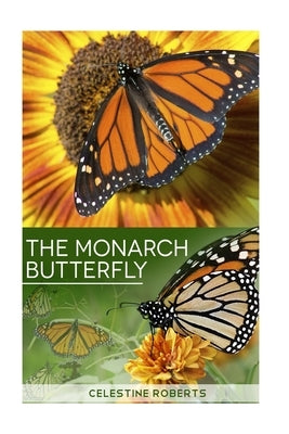 The Monarch Butterfly by Roberts, Celestine