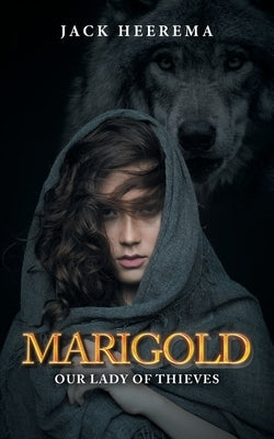 Marigold: Our Lady of Thieves by Heerema, Jack