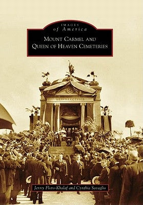 Mount Carmel and Queen of Heaven Cemeteries by Floro-Khalaf, Jenny