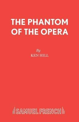 The Phantom of the Opera by Hill, Ken
