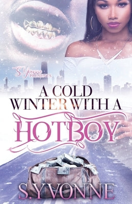 A Cold Winter With A Hot Boy by Yvonne, S.
