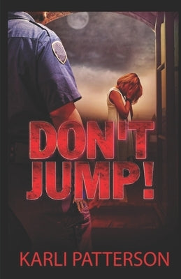 Don't Jump! by Patterson, Karli