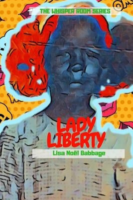 Lady Liberty by Babbage, Lisa Noel