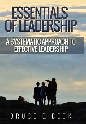 Essentials of Leadership by Beck, Bruce E.