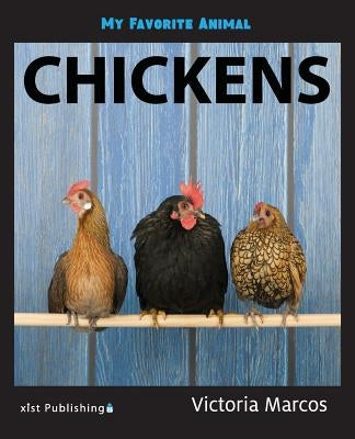 My Favorite Animal: Chickens by Marcos, Victoria