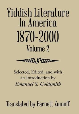 Yiddish Literature In America 1870-2000: Volume 2 by Zumoff, Barnett