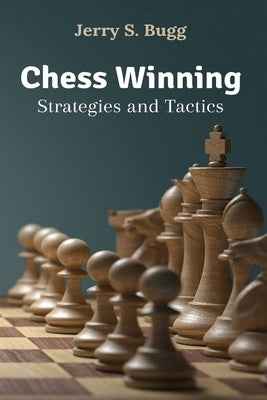 Chess Winning Strategies and Tactics by Bugg, Jerry S.