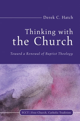 Thinking With the Church by Hatch, Derek C.