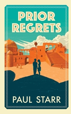 Prior Regrets by Starr, Paul