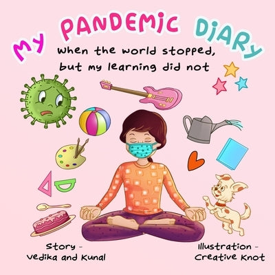 My Pandemic Diary: A rhyming poem book by Das, Kunal