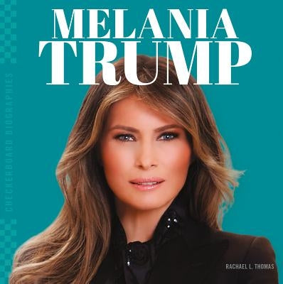 Melania Trump by Thomas, Rachael L.