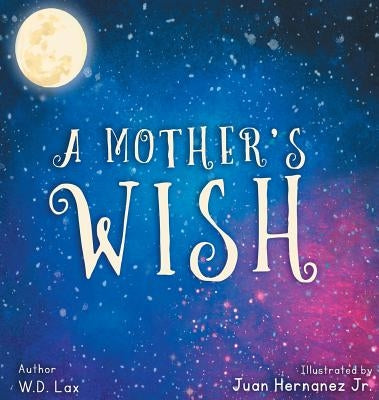 A Mother's Wish by Lax, W. D.