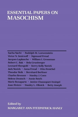 Essential Papers on Masochism by Hanly, Margaret Ann