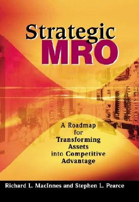 Strategic MRO Powered by DSC: A Roadmap for Transforming Assets Into Strategic Advantage by Pearce, Stephen L.