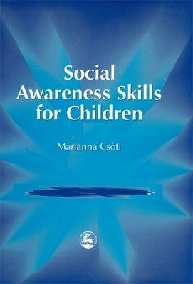 Social Awareness Skills for Children by Csoti, Marianna