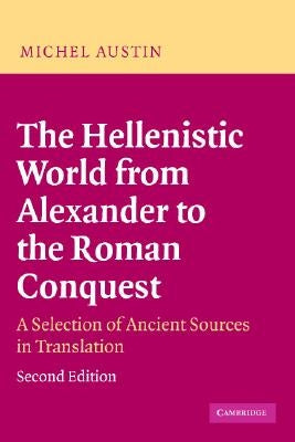 Hellenist World Alex Roman Conq 2ed by Austin, M. M.