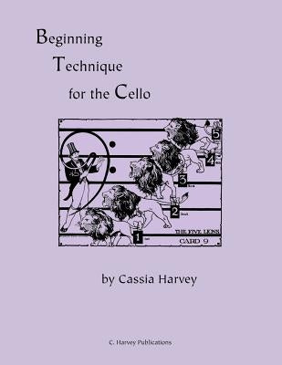 Beginning Technique for the Cello by Harvey, Cassia