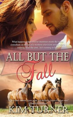 All But the Fall by Turner, Kim