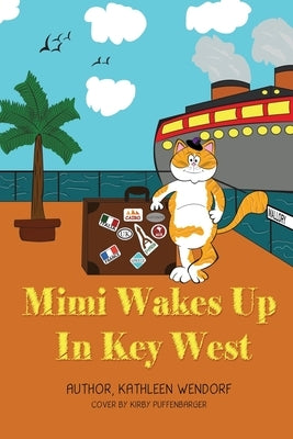 Mimi Wakes Up In Key West by Wendorf, Kathleen