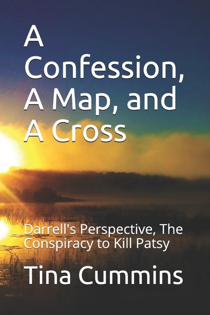 A Confession, A Map, and A Cross: Darrell's Perspective by Kessinger, Darrell