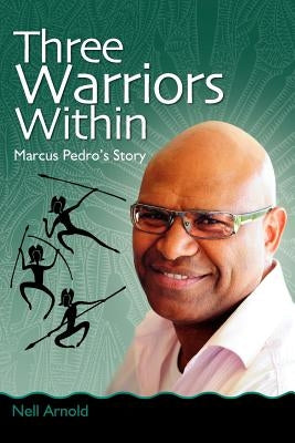 Three Warriors Within by Arnold, Nell