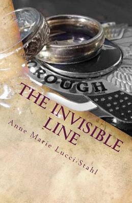 The Invisible Line: A Thirty-Day Devotional for Police Families and Those Who Love Them by Lucci-Stahl, Anne Marie
