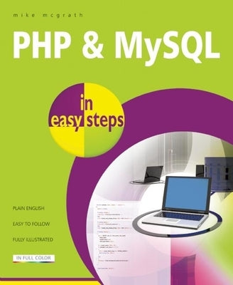 PHP and MySQL in Easy Steps by McGrath, Mike
