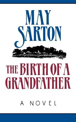 The Birth of a Grandfather by Sarton, May