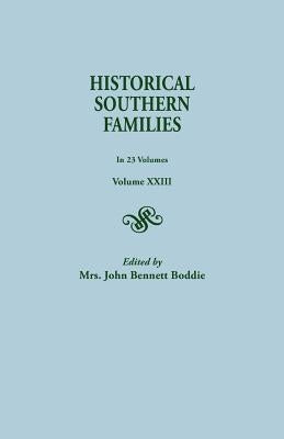 Historical Southern Families. in 23 Volumes. Volume XXIII by Boddie, John Bennett