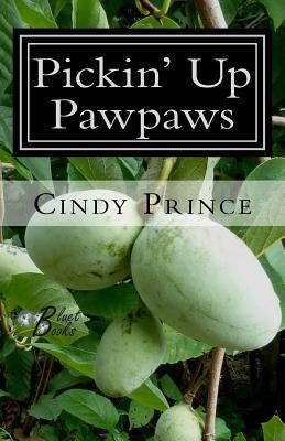 Pickin' Up Pawpaws by Prince, Cindy