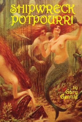 Shipwreck Potpourri by Gentile, Gary J.