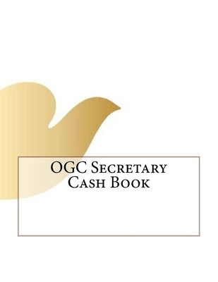 OGC Secretary Cash Book by Forms, Ap