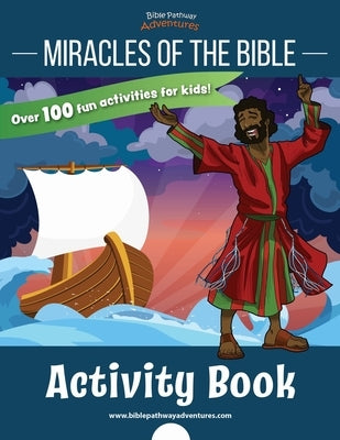 Miracles of the Bible Activity Book by Adventures, Bible Pathway