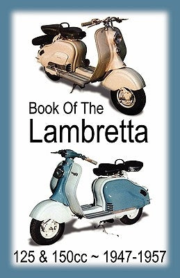 BOOK OF THE LAMBRETTA - ALL 125cc & 150cc MODELS 1947-1957 by Clymer, Floyd