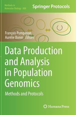 Data Production and Analysis in Population Genomics: Methods and Protocols by Pompanon, François