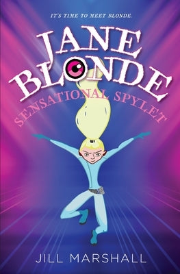 Jane Blonde Sensational Spylet by Marshall, Jill