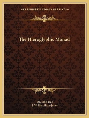 The Hieroglyphic Monad by Dee, John