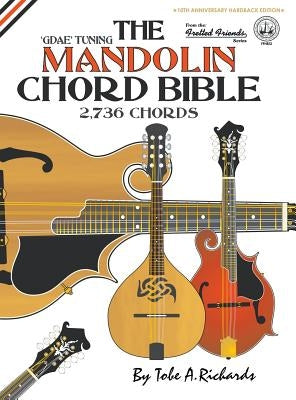 The Mandolin Chord Bible: GDAE Standard Tuning 2,736 Chords by Richards, Tobe a.