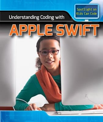 Understanding Coding with Apple Swift by Harris Ph. D., Patricia