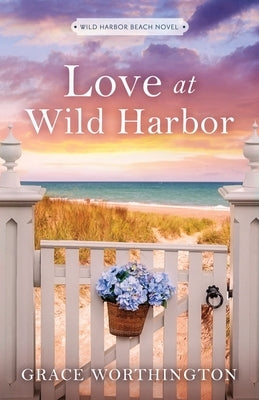 Love at Wild Harbor (Wild Harbor Beach Book 1) by Worthington, Grace