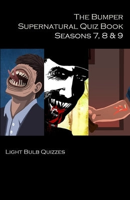 The Bumper Supernatural Quiz Book Seasons 7, 8 & 9 by Quizzes, Light Bulb