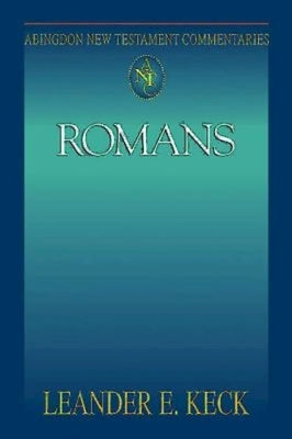 Abingdon New Testament Commentaries: Romans by Keck, Leander E.